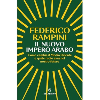 Federico Rampini Il Nuovo Impero Arabo. Come Cambia Il Medio Oriente E Quale Ruolo Avrà Nel Nostro Futuro (Saggi) - Publicité Federico Rampini Il Nuovo Impero Arabo. Come Cambia Il Medio Oriente E Quale Ruolo Avrà Nel Nostro Futuro (Saggi) - Publicité