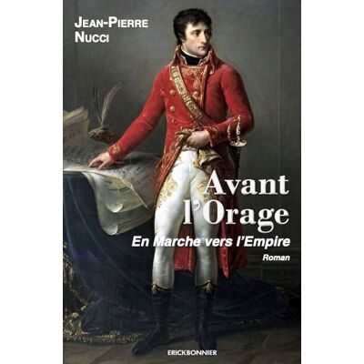 Jean-Pierre Nucci Avant L'Orage : En Marche Vers L'Empire - Publicité Jean-Pierre Nucci Avant L'Orage : En Marche Vers L'Empire - Publicité