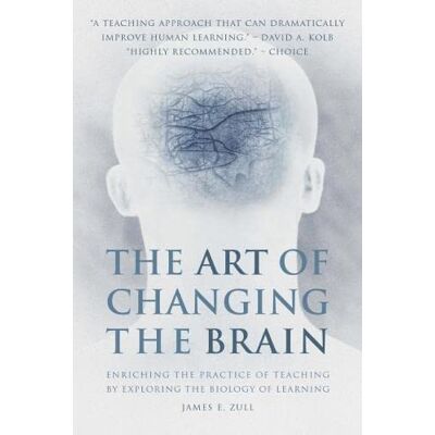 Zull, James E. The Art Of Changing The Brain: Enriching The Practice Of Teaching By Exploring The Biology Of Learning - Publicité Zull, James E. The Art Of Changing The Brain: Enriching The Practice Of Teaching By Exploring The Biology Of Learning - Publicité