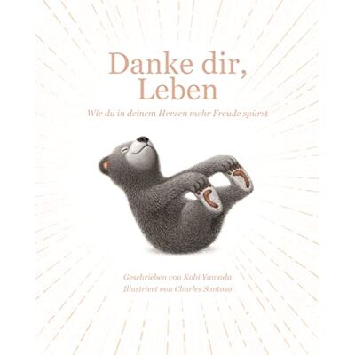 Danke Dir, Leben: Wie Du In Deinem Herzen Mehr Freude Spürst! Das Neue Bilderbuch Vom Bestsellerautor Kobi Yamada - Publicité Danke Dir, Leben: Wie Du In Deinem Herzen Mehr Freude Spürst! Das Neue Bilderbuch Vom Bestsellerautor Kobi Yamada - Publicité