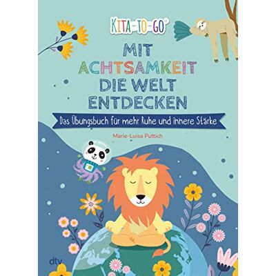 Marie-Luisa Puttich Mit Achtsamkeit Die Welt Entdecken – Das Übungsbuch Für Mehr Ruhe Und Innere Stärke: Enstpannungsübungen Für Kindergartenkinder Ab 4 Vielseitige ... Ab 3 (Die Kita-To-Go-Serie, Band 9) - Publicité Marie-Luisa Puttich Mit Achtsamkeit Die Welt Entdecken – Das Übungsbuch Für Mehr Ruhe Und Innere Stärke: Enstpannungsübungen Für Kindergartenkinder Ab 4 Vielseitige ... Ab 3 (Die Kita-To-Go-Serie, Band 9) - Publicité