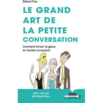 Debra Fine Le Grand Art De La Petite Conversation : Comment Briser La Glace En Toutes Occasions - Publicité Debra Fine Le Grand Art De La Petite Conversation : Comment Briser La Glace En Toutes Occasions - Publicité