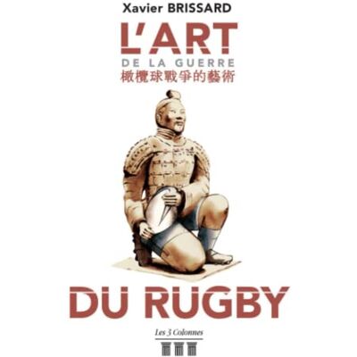 Xavier BRISSARD L'Art De La Guerre Du Rugby : Pour Avoir Un Autre Point De Vue Du Rugby, De L'Éducation Et De La Vie - Publicité Xavier BRISSARD L'Art De La Guerre Du Rugby : Pour Avoir Un Autre Point De Vue Du Rugby, De L'Éducation Et De La Vie - Publicité