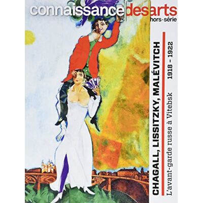 Connaissance des arts Chagall, Lissitzky, Malévitch : L'Avant-Garde Russe À Vitebsk, 1918-1922 - Publicité Connaissance des arts Chagall, Lissitzky, Malévitch : L'Avant-Garde Russe À Vitebsk, 1918-1922 - Publicité