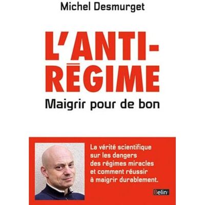 Michel Desmurget L'Anti-Régime : Maigrir Pour De Bon - Publicité Michel Desmurget L'Anti-Régime : Maigrir Pour De Bon - Publicité