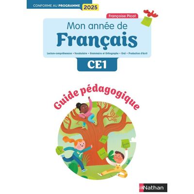 Françoise Picot Mon Année De Français Ce1 : Lecture-Compréhension, Vocabulaire, Grammaire Et Orthographe, Oral, Production D'Écrits : Guide Pédagogique, Conforme Au Programme 2025 - Publicité Françoise Picot Mon Année De Français Ce1 : Lecture-Compréhension, Vocabulaire, Grammaire Et Orthographe, Oral, Production D'Écrits : Guide Pédagogique, Conforme Au Programme 2025 - Publicité