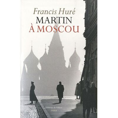 Francis Huré Martin À Moscou - Publicité Francis Huré Martin À Moscou - Publicité