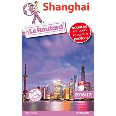Le Routard Shanghai : 2016-2017 - Publicité Le Routard Shanghai : 2016-2017 - Publicité