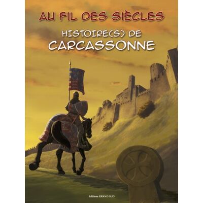 Collectif Histoire(S) De Carcassonne : Au Fil Des Siècles - Publicité Collectif Histoire(S) De Carcassonne : Au Fil Des Siècles - Publicité