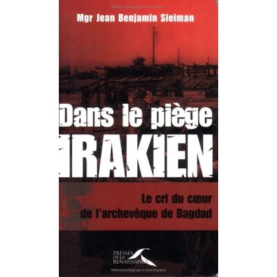 Sleiman, Jean Benjamin Dans Le Piège Irakien : Le Cri Du Coeur De L'Archevêque De Bagdad - Publicité Sleiman, Jean Benjamin Dans Le Piège Irakien : Le Cri Du Coeur De L'Archevêque De Bagdad - Publicité