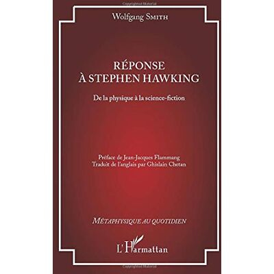 Wolfgang Smith Réponse À Stephen Hawking : De La Physique À La Science-Fiction - Publicité Wolfgang Smith Réponse À Stephen Hawking : De La Physique À La Science-Fiction - Publicité