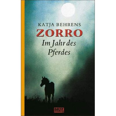 Katja Behrens Zorro. Im Jahr Des Pferdes. ( Ab 11 J.) - Publicité Katja Behrens Zorro. Im Jahr Des Pferdes. ( Ab 11 J.) - Publicité
