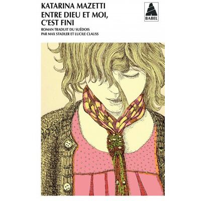 Katarina Mazetti Entre Dieu Et Moi, C'Est Fini - Publicité Katarina Mazetti Entre Dieu Et Moi, C'Est Fini - Publicité