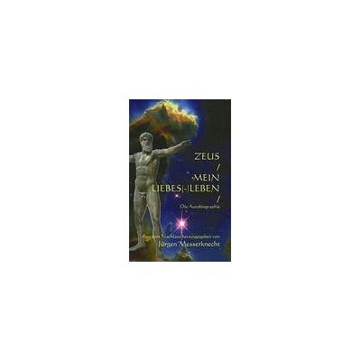 Jürgen Messerknecht Zeus Mein Liebes (-) Leben: Die Autobiographie - Publicité Jürgen Messerknecht Zeus Mein Liebes (-) Leben: Die Autobiographie - Publicité