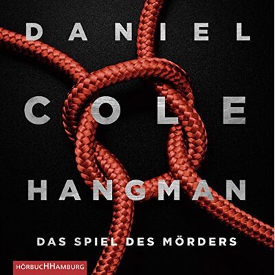Daniel Cole Hangman. Das Spiel Des Mörders: 2 Cds (Ein New-Scotland-Yard-Thriller, Band 2) - Publicité Daniel Cole Hangman. Das Spiel Des Mörders: 2 Cds (Ein New-Scotland-Yard-Thriller, Band 2) - Publicité