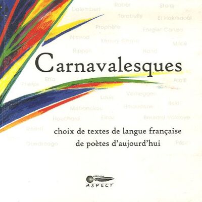 Aspect Carnavalesques : Choix De Textes De Langue Française De Poètes D'Aujourd'Hui - Publicité Aspect Carnavalesques : Choix De Textes De Langue Française De Poètes D'Aujourd'Hui - Publicité