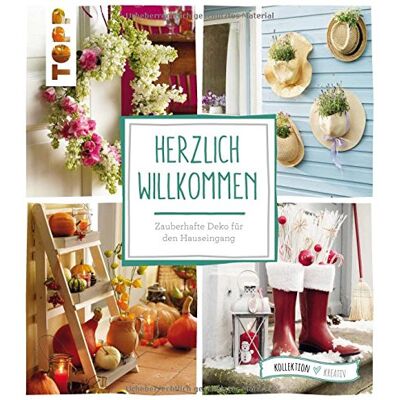 frechverlag Herzlich Willkommen: Zauberhafte Deko Für Den Hauseingang (Kollektion.Kreativ) - Publicité frechverlag Herzlich Willkommen: Zauberhafte Deko Für Den Hauseingang (Kollektion.Kreativ) - Publicité