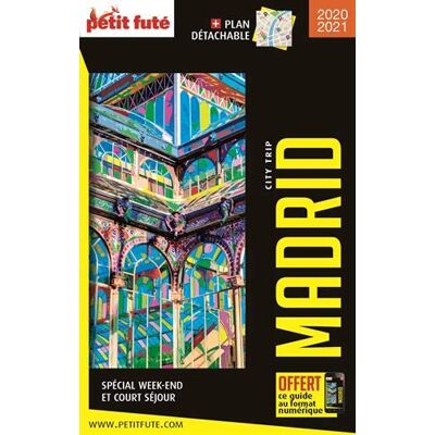 Petit Futé Madrid : Spécial Week-End Et Court Séjour : 2020-2021 - Publicité Petit Futé Madrid : Spécial Week-End Et Court Séjour : 2020-2021 - Publicité