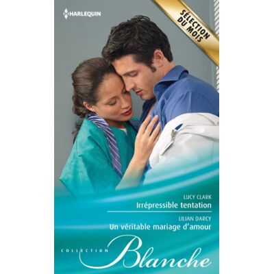 Lucy Clark Irrépressible Tentation. Un Véritable Mariage D'Amour - Publicité Lucy Clark Irrépressible Tentation. Un Véritable Mariage D'Amour - Publicité