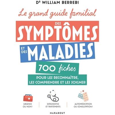 William Berrebi Le Grand Guide Familial Des Symptômes Et Des Maladies : 700 Fiches Pour Les Reconnaître, Les Comprendre Et Les Soigner - Publicité William Berrebi Le Grand Guide Familial Des Symptômes Et Des Maladies : 700 Fiches Pour Les Reconnaître, Les Comprendre Et Les Soigner - Publicité