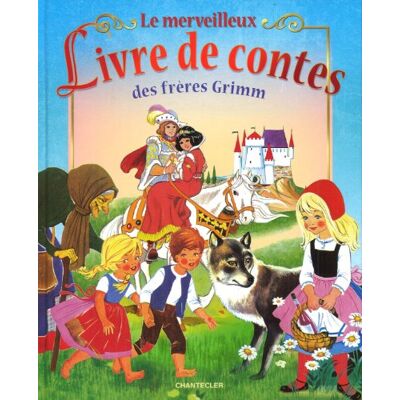 Chantecler Le Merveilleux Livre De Contes Des Frères Grimm - Publicité Chantecler Le Merveilleux Livre De Contes Des Frères Grimm - Publicité
