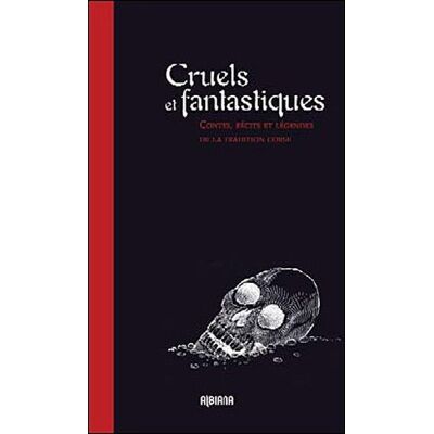 Albiana Cruels Et Fantastiques : Contes, Récits Et Légendes De La Tradition Corse - Publicité Albiana Cruels Et Fantastiques : Contes, Récits Et Légendes De La Tradition Corse - Publicité