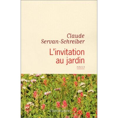 Claude Servan-Schreiber L'Invitation Au Jardin : Récit - Publicité Claude Servan-Schreiber L'Invitation Au Jardin : Récit - Publicité