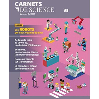 Collectif Carnets De Science, N° 8. Ces Robots Qui Nous Veulent Du Bien - Publicité Collectif Carnets De Science, N° 8. Ces Robots Qui Nous Veulent Du Bien - Publicité