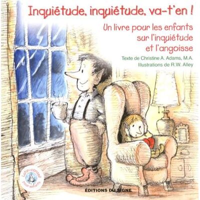 Christine Adams Inquiétude, Inquiétude, Va-T'En ! : Un Livre Pour Les Enfants Sur L'Inquiétude Et L'Angoisse - Publicité Christine Adams Inquiétude, Inquiétude, Va-T'En ! : Un Livre Pour Les Enfants Sur L'Inquiétude Et L'Angoisse - Publicité
