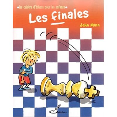 John Nunn Les Cahiers D'Échecs Pour Les Enfants. Les Finales : Améliore Ton Niveau En Final Grâce Aux Exercices Diaboliques Du Dr Nunn ! - Publicité John Nunn Les Cahiers D'Échecs Pour Les Enfants. Les Finales : Améliore Ton Niveau En Final Grâce Aux Exercices Diaboliques Du Dr Nunn ! - Publicité