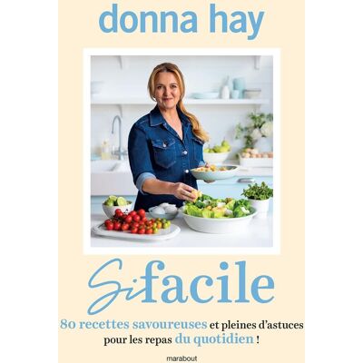 Donna Hay Si Facile : 80 Recettes Savoureuses Et Pleines D'Astuces Pour Les Repas Du Quotidien ! - Publicité Donna Hay Si Facile : 80 Recettes Savoureuses Et Pleines D'Astuces Pour Les Repas Du Quotidien ! - Publicité