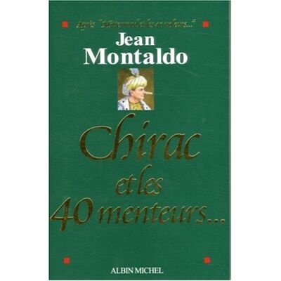 Jean Montaldo Chirac Et Les 40 Menteurs - Publicité Jean Montaldo Chirac Et Les 40 Menteurs - Publicité