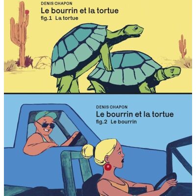 Denis Chapon Le Bourrin Et La Tortue : La Tortue. Le Bourrin Et La Tortue : Le Bourrin - Publicité Denis Chapon Le Bourrin Et La Tortue : La Tortue. Le Bourrin Et La Tortue : Le Bourrin - Publicité