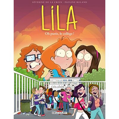 Lila. Vol. 3. Oh Purée, Le Collège ! - Publicité Lila. Vol. 3. Oh Purée, Le Collège ! - Publicité