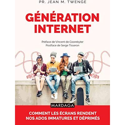 Génération Internet : Comment Les Écrans Rendent Nos Ados Immatures Et Déprimés - Publicité Génération Internet : Comment Les Écrans Rendent Nos Ados Immatures Et Déprimés - Publicité