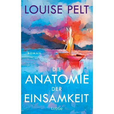 Louise Pelt Die Anatomie Der Einsamkeit: Roman. Ein Einfühlsamer Roman Über Die Wucht Der Einsamkeit Und Den Mut, Neuanfänge Zu Wagen - Publicité Louise Pelt Die Anatomie Der Einsamkeit: Roman. Ein Einfühlsamer Roman Über Die Wucht Der Einsamkeit Und Den Mut, Neuanfänge Zu Wagen - Publicité