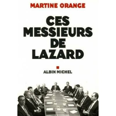 Martine Orange Ces Messieurs De Lazard - Publicité Martine Orange Ces Messieurs De Lazard - Publicité