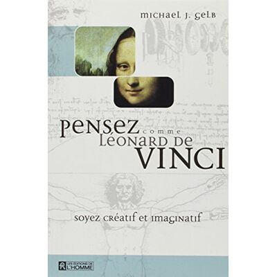 Gelb, Michael J. Pensez Comme Léonard De Vinci : Soyer Créatif Et Imaginatif (Hors Collection) - Publicité Gelb, Michael J. Pensez Comme Léonard De Vinci : Soyer Créatif Et Imaginatif (Hors Collection) - Publicité