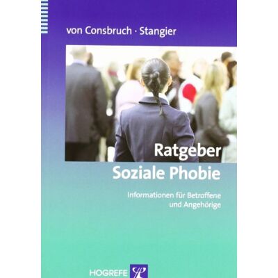 Katrin Consbruch Ratgeber Soziale Phobie: Informationen Für Betroffene Und Angehörige - Publicité Katrin Consbruch Ratgeber Soziale Phobie: Informationen Für Betroffene Und Angehörige - Publicité