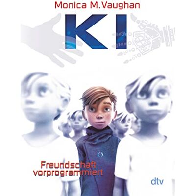 Vaughan, Monica M. K.I. – Freundschaft Vorprogrammiert: Sci-Fi-Spannung Ab 11 - Publicité Vaughan, Monica M. K.I. – Freundschaft Vorprogrammiert: Sci-Fi-Spannung Ab 11 - Publicité