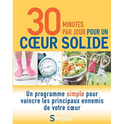 Collectif 30 Minutes Par Jour Pour Un Coeur Solide : Un Programme Simple Pour Vaincre Les Principaux Ennemis De Votre Coeur - Publicité Collectif 30 Minutes Par Jour Pour Un Coeur Solide : Un Programme Simple Pour Vaincre Les Principaux Ennemis De Votre Coeur - Publicité