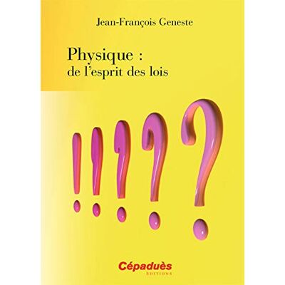 J.-F. Geneste Physique : De L'Esprit Des Lois - Publicité J.-F. Geneste Physique : De L'Esprit Des Lois - Publicité