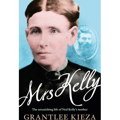Mrs Kelly: The Astonishing Life Of Ned Kelly'S Mother - Publicité Mrs Kelly: The Astonishing Life Of Ned Kelly'S Mother - Publicité