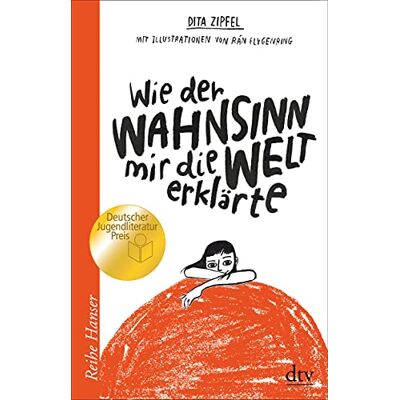 Dita Zipfel Wie Der Wahnsinn Mir Die Welt Erklärte (Reihe Hanser) - Publicité Dita Zipfel Wie Der Wahnsinn Mir Die Welt Erklärte (Reihe Hanser) - Publicité