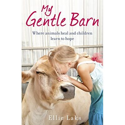 Ellie Laks My Gentle Barn: The Incredible True Story Of A Place Where Animals Heal And Children Learn To Hope - Publicité Ellie Laks My Gentle Barn: The Incredible True Story Of A Place Where Animals Heal And Children Learn To Hope - Publicité