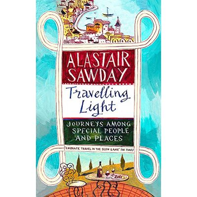 Alastair Sawday Travelling Light: Journeys Among Special People And Places - Publicité Alastair Sawday Travelling Light: Journeys Among Special People And Places - Publicité