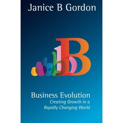 Gordon, Janice B Business Evolution: Creating Growth In A Rapidly Changing World - Publicité Gordon, Janice B Business Evolution: Creating Growth In A Rapidly Changing World - Publicité