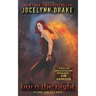 Jocelynn Drake Burn The Night: The Final Dark Days Novel (Dark Days Series, Band 6) - Publicité Jocelynn Drake Burn The Night: The Final Dark Days Novel (Dark Days Series, Band 6) - Publicité