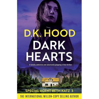 D.K. Hood Dark Hearts: A Totally Addictive And Absolutely Gripping Crime Thriller (Detective Beth Katz, Band 3) - Publicité D.K. Hood Dark Hearts: A Totally Addictive And Absolutely Gripping Crime Thriller (Detective Beth Katz, Band 3) - Publicité