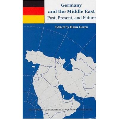 Haim Goren Germany And The Middle East: Past, Present, And Future (World Powers And The Middle East) - Publicité Haim Goren Germany And The Middle East: Past, Present, And Future (World Powers And The Middle East) - Publicité